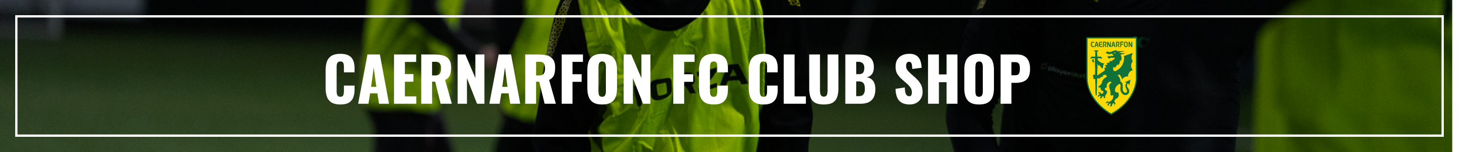 Caenarfon FC Club Shop